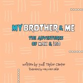 My Brother and Me: The Adventures of Max and Leo Volume 1