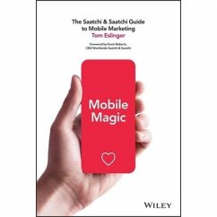 Mobile Magic: The Saatchi & Saatchi Guide to Mobile Marketing - Eslinger, Tom