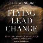 Flying Lead Change: 56 Million Years of Wisdom for Leading and Living