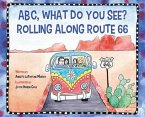 ABC, What Do You See? Rolling Along Route 66