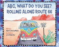 ABC, What Do You See? Rolling Along Route 66 - Murray, Annette La Fortune