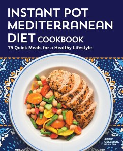 Instant Pot Mediterranean Diet Cookbook - Gellman, Abbie