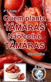 QUEM PLANTA TÂMARAS, NÃO COLHE TÂMARAS - Celso Salles - 2a Edição