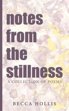 notes from the stillness - Hollis, Becca