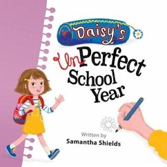 Daisy's unPerfect School Year - Shields, Samantha