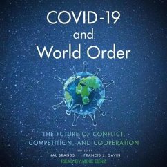 Covid-19 and World Order: The Future of Conflict, Competition, and Cooperation - Gavin, Francis J.