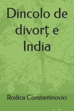Dincolo de divort e India: Dincolo de divort e India - Constantinovici, Rodica