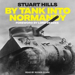 By Tank Into Normandy - Hills, Stuart
