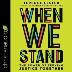 When We Stand: The Power of Seeking Justice Together - Lester, Terence