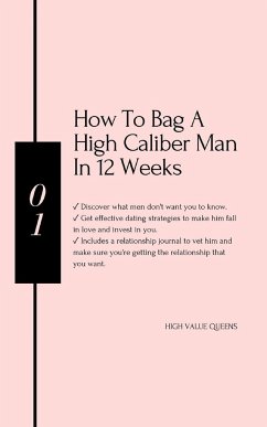 How to bag a high caliber man in 12 weeks - Queens, High Value