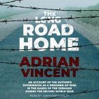 The Long Road Home: An Account of the Author's Experiences