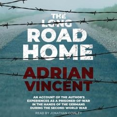 The Long Road Home: An Account of the Author's Experiences - Vincent, Adrian