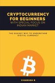 CRYPTOCURRENCY FOR BEGINNERS WITH SPECIAL FOCUS ON INDIAN MARKET