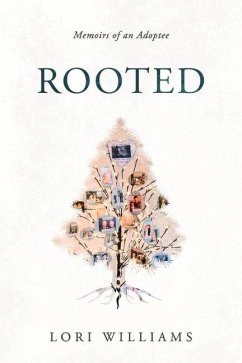 Rooted: Memoirs of an Adoptee - Williams, Lori