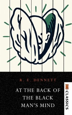 At the Back of the Black Man's Mind - Edward, Richard Dennett