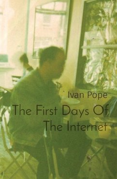 The First Days Of The Internet - Pope, Ivan