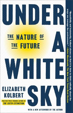 Under a White Sky - Kolbert, Elizabeth