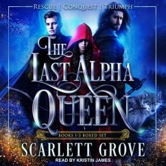 The Last Alpha Queen: Books 1-3 Boxed Set - Grove, Scarlett