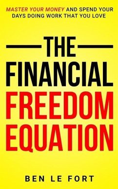 The Financial Freedom Equation - Le Fort, Ben