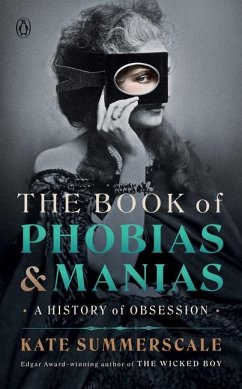 The Book of Phobias and Manias: A History of Obsession - Summerscale, Kate