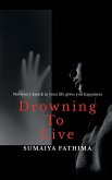 DROWNING TO LIVE