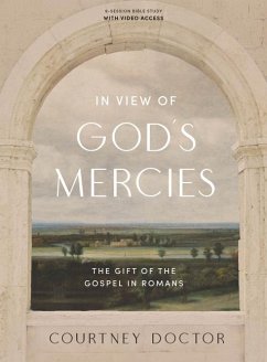 In View of God's Mercies - Bible Study Book with Video Access - Doctor, Courtney