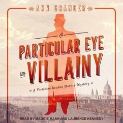 A Particular Eye for Villainy: A Victorian London Murder Mystery - Granger, Ann