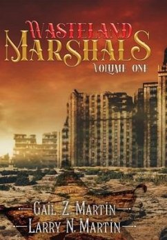 Wasteland Marshals Volume One - Martin, Gail Z.; Martin, Larry N.