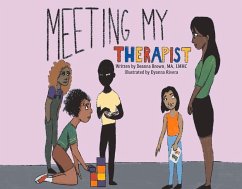 Meeting My Therapist: A Child's Sneak Preview Into What Happens While in Therapy - Lmhc, Deanna Brown