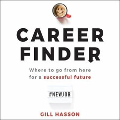 Career Finder: Where to Go from Here for a Successful Future - Hasson, Gill