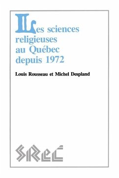 Les Sciences Religieuses Au Québec Depuis 1972 - Rousseau, Louis; Despland, Michel