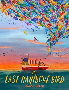 The Last Rainbow Bird - Brech, Nora