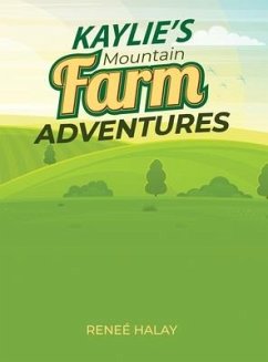 Kaylie's Mountain Farm Adventures - Halay, Renee'
