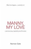 Manny, My Love: a rare love story, inspired by true events