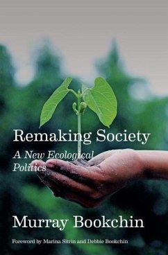 Remaking Society: A New Ecological Politics - Bookchin, Murray