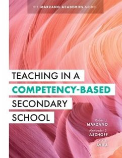 Teaching in a Competency-Based Secondary School - Marzano, Robert J; Aschoff, Alexander S; Avila, Ashley