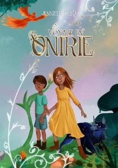 Voyage en Onirie: Un album illustré plein de magie - Daïna, Jennifer