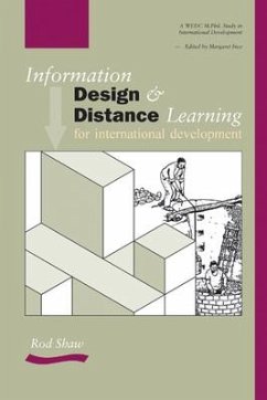 Information Design and Distance Learning for International Development - Ince, Margaret; Shaw, Rod