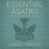 Essential Ásatrú: Walking the Path of Norse Paganism