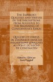 The Emperor's Qualities and Virtues in the Inscriptions from Augustus to the Beginning of Constantine's Reign: "Mirrors for Prince"?