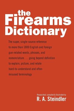 The Firearms Dictionary - Steindler, R. A.