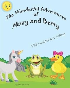 The wonderful Adventures with Mazy and Betty: The Unicorn's Mane - Burrin, Perth