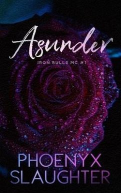 Asunder (Iron Bulls MC #1) - Slaughter, Phoenyx