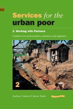 Services for the Urban Poor: Section 2. Working with Partners - Guidance for Policymakers, Planners and Engineers - Cotton, Andrew