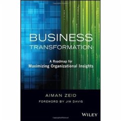 Business Transformation: A Roadmap for Maximizing Organizational Insights - Zeid, Aiman; Davis, Jim