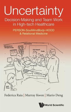 UNCERTAINTY, DECISION-MAKING & TEAM WORK HIGH-TECH HEALTHCAR - Federica Raia, Murray Kwon & Mario Deng