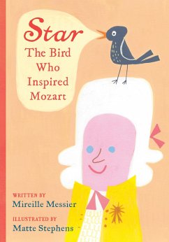 Star: The Bird Who Inspired Mozart - Messier, Mireille; Stephens, Matte