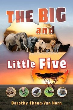 The Big and Little Five: On Safari - Horn, Dorothy Chang-Van