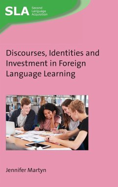 Discourses, Identities and Investment in Foreign Language Learning - Martyn, Jennifer