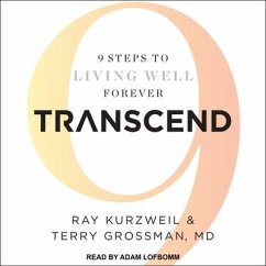Transcend: 9 Steps to Living Well Forever - Kurzweil, Ray; Grossman, Terry